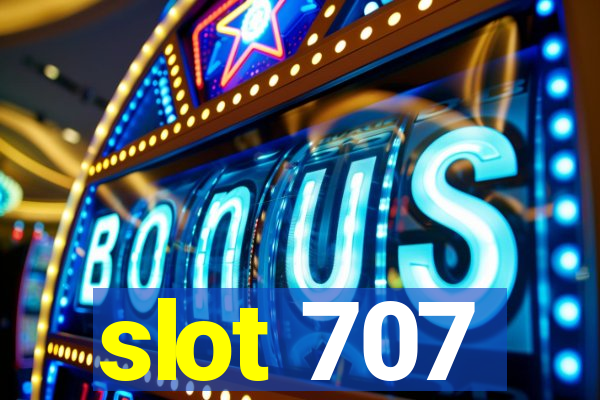 slot 707